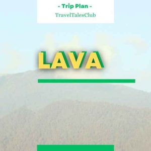 Nature’s Symphony: A Day Trip to Lava – Exploring the Enchanting Wonders