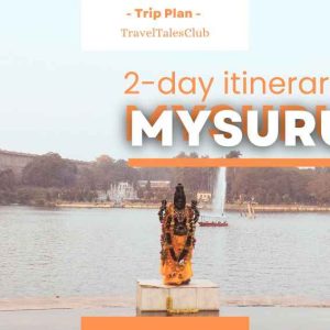 A Relaxed and Memorable 2-Day Weekend Itinerary to Experience the Majesty of Mysuru