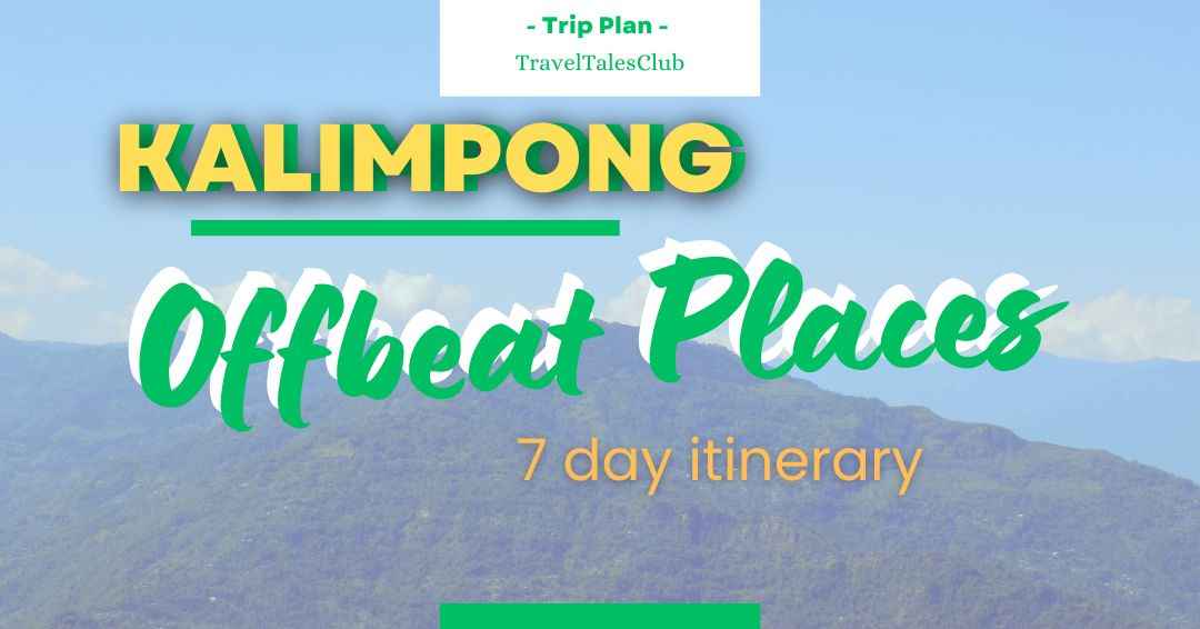 You are currently viewing A Nature Lover’s 7-Day Itinerary for the Offbeat Places of Kalimpong