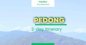 Read more about the article Pedong: Explore North Bengal’s Untouched Paradise in a 2-Day Getaway