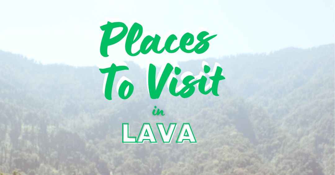 You are currently viewing Enchanting Wonders Unveiled: Exploring the Best of Lava – A Paradise Amidst the Himalayas