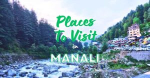 Read more about the article Manali Magic Revealed: 20 Must-Visit Tourist Spots