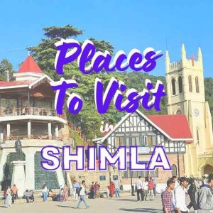 Explore Shimla: 12 Must-Visit Tourist Spots That Will Ignite Your Wanderlust!