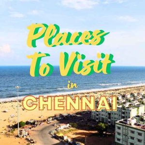 Experience the Magic of Chennai: Explore These 12 Captivating Tourist Spots