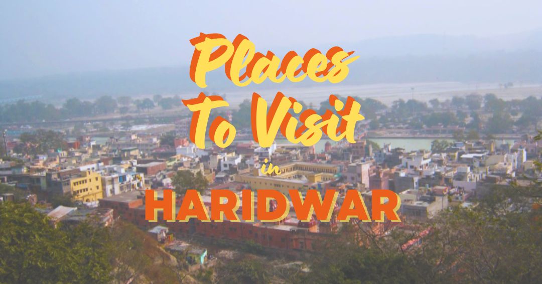 You are currently viewing Discover the Divine: 11 Places to Visit in Haridwar for Spiritual Seekers