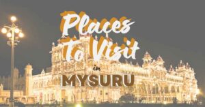 Read more about the article 40+ Best Places To Visit In Mysuru 2023 – Top Tourist Attractions