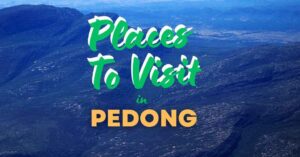 Read more about the article Places To Visit In Pedong: Untouched Beauty, Untamed Adventures, Unforgettable Memories