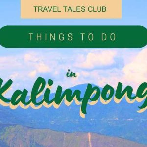 Exploring the Charms of Kalimpong: Unforgettable Experiences Await