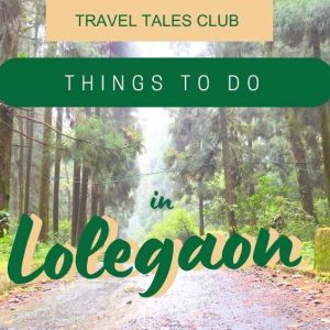Unveiling the Enchanting Charms: Unique Things to Do in Lolegaon