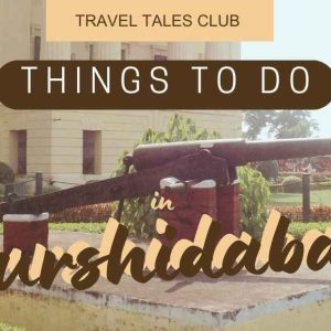 Murshidabad Magic: Dive into a World of Experiences and Things to Do