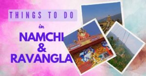 Read more about the article 10 Things To Do In Namchi and Ravangla: Exploring the Hidden Gems of Sikkim