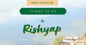 Read more about the article A Gateway to Utopia: Unveiling the Magic of Rishyap on a Mesmerizing Day Adventure