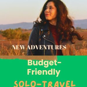 Budget-Friendly Solo Travel Hacks