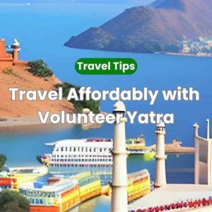 Volunteer Yatra – Your Passport to Almost Free Travel Within India