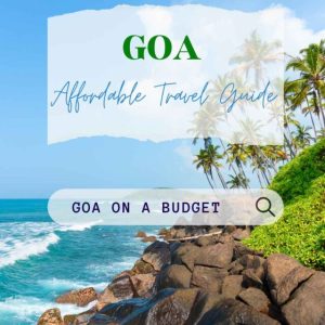 Goa Travel Guide on a Budget  [2023]