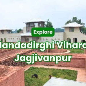 Nandadirghi Vihara, Jagjivanpur, Malda – A Glimpse into the Must visit Magnificent Pala-era Buddhist Monastery Restored to Glory!