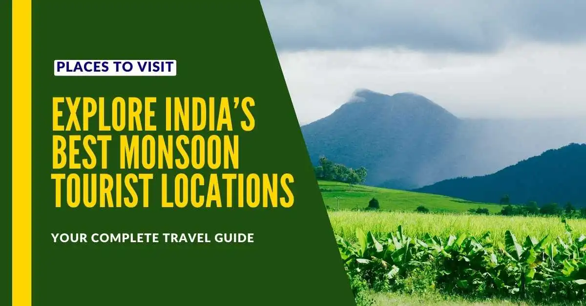 You are currently viewing Explore These 11 Insanely Beautiful Places to Visit in India in Monsoon